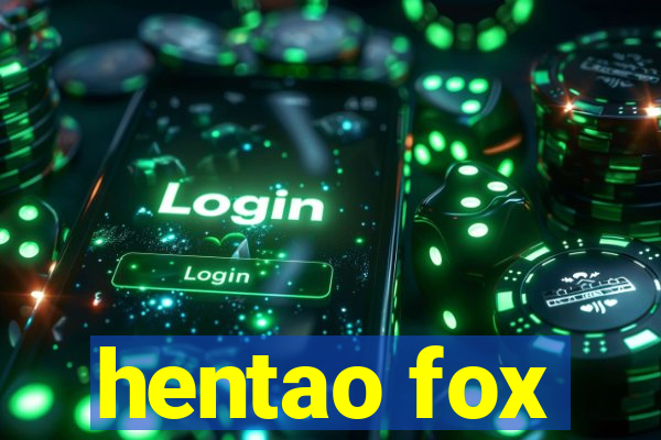 hentao fox